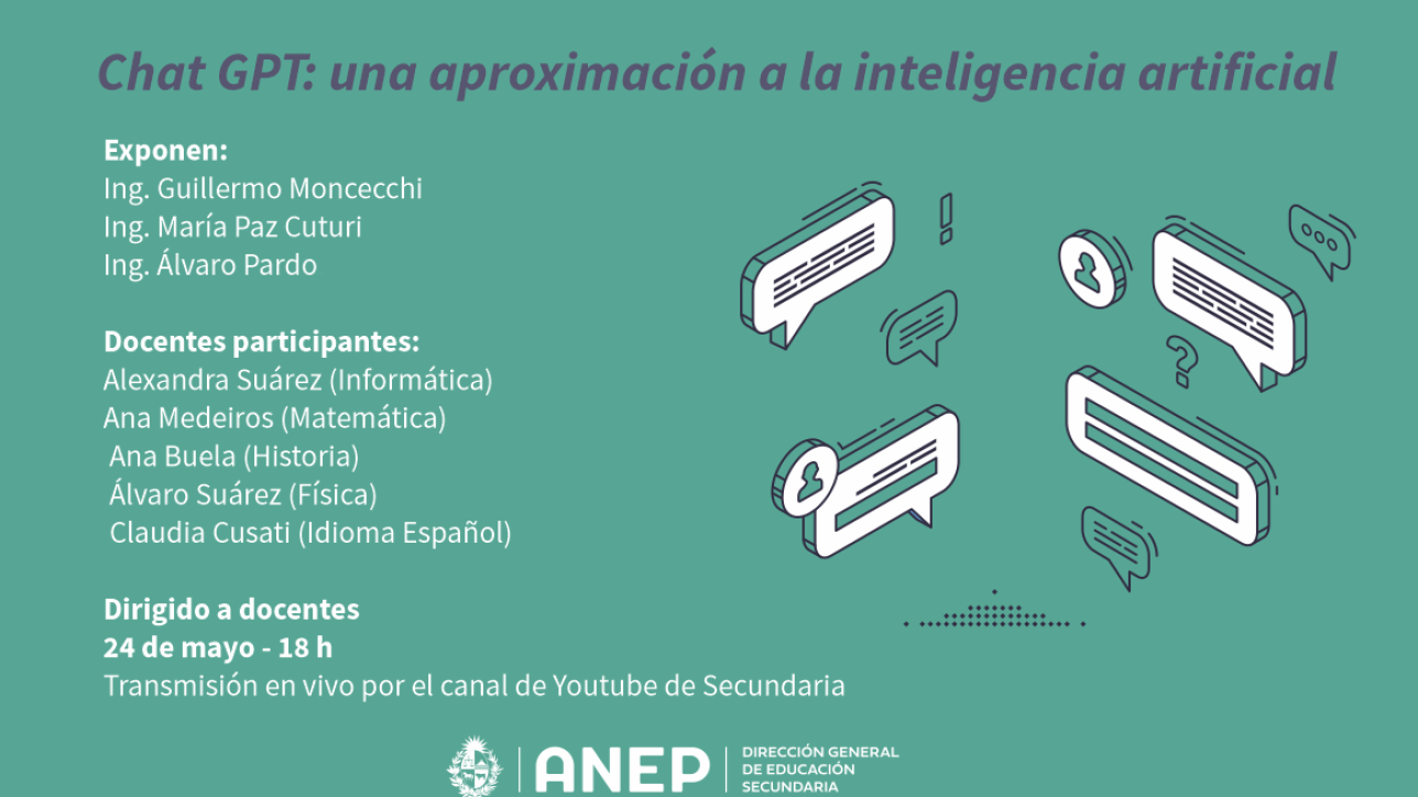 La charla constará de Charinstancias, en las cuales se abordará esta innovadora tecnología de inteligencia artificial conocida como ChatGPT. Para la primera parte, se contará con la participación de tres expertos en el área: el Ing. Guillermo Moncecchi, la Ing. María Paz Cuturi y el Ing. Álvaro Pardo y de destacados docentes invitados, quienes aportarán su experiencia y perspectivas sobre el tema: Alexandra Suárez (Informática), Ana Medeiros (Matemática), Ana Buela (Historia), Álvaro Suárez (Física) y Claud